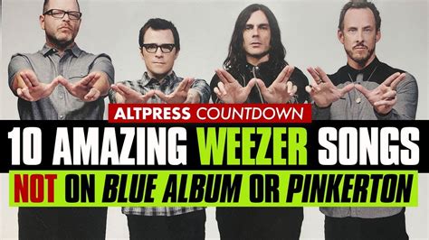 Weezer10 Amazing Weezer Songs Not On Blue Album Or Pinkerton Youtube