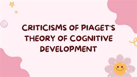 Criticisms Of Piagets Theory Of Cognitive Development