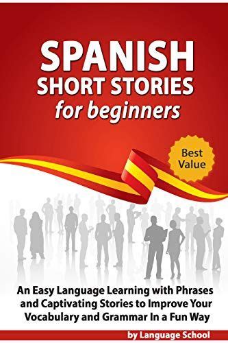 Spanish Short Stories For Beginners Volume 1 Easy To Use And Engaging