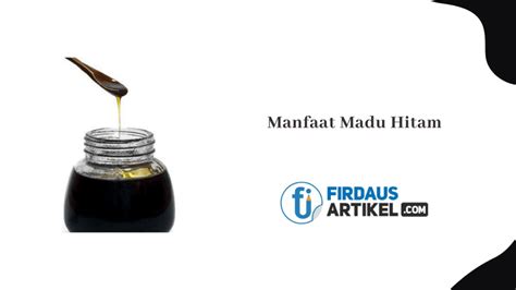 7 Manfaat Madu Hitam Yang Luar Biasa Firdaus Artikel