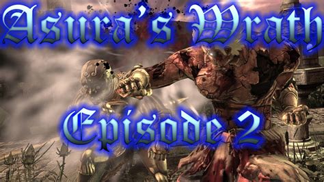 Lets Play Asuras Wrath Part 2 Episode 2 Betrayal And Vengeance