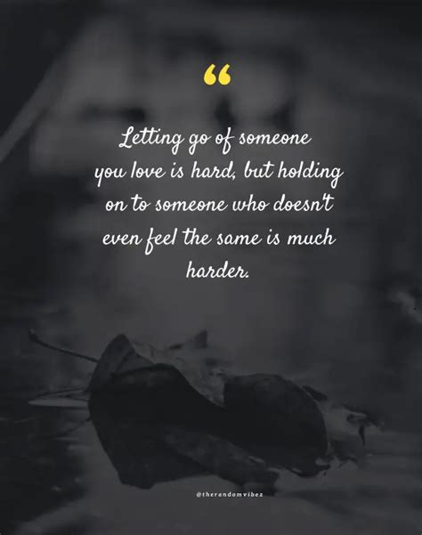 110 Letting Go Of Someone You Love Quotes To Help You Move On The