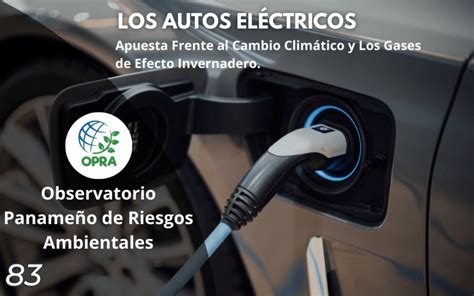 LOS AUTOS ELÉCTRICOS APUESTA FRENTE AL CAMBIO CLIMÁTICO Y LOS GASES DE