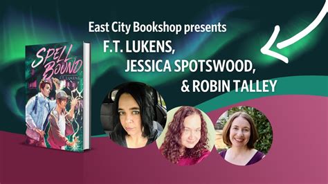 F T Lukens Spell Bound With Jessica Spotswood And Robin Talley Youtube