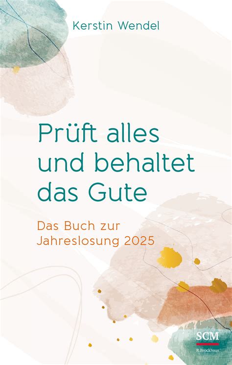 Prüft alles und behaltet das Gute Buch Gebunden