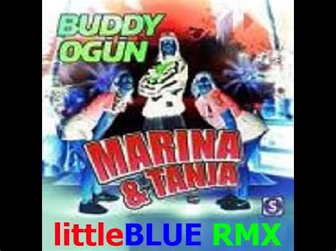 Buddy Ogün Marina Tanja littleBLUE RMX YouTube