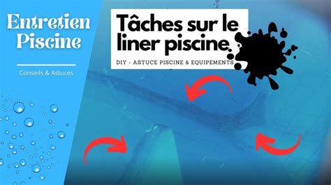 Tâche sur le liner piscine Comment faire YouTube