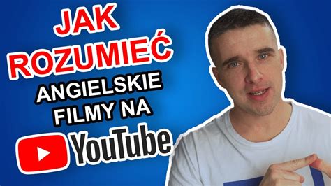 Sposób na rozumienie filmów z YouTube PO ANGIELSKU YouTube