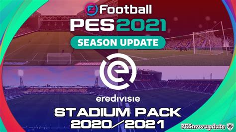 PES 2021 Eredivisie Stadium Pack 2020 2021 YouTube