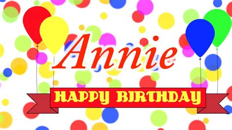 Happy Birthday Annie Song Youtube