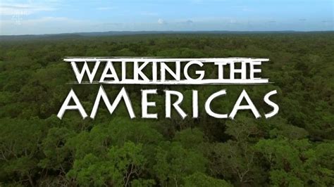 Walking The Americas With Levison Wood Watch Free Online