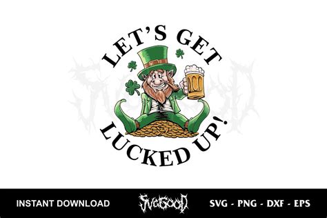 Let S Get Lucked Up Svg St Patricks Day Svg Svggood