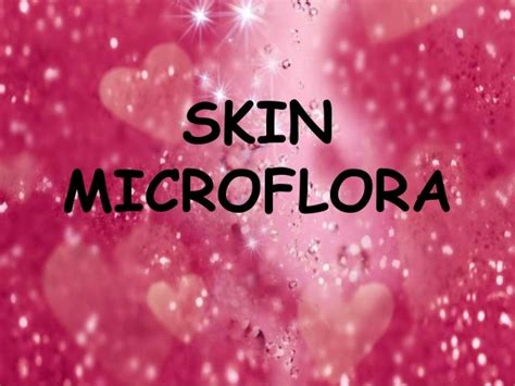 Skin microflora / Normal Flora of Skin