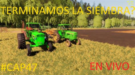 TERMINAMOS LA SIEMBRA SERIE FS19 VIDA REAL ARG CAP47 EN VIVO YouTube