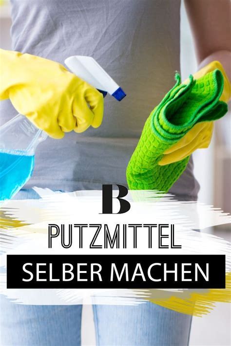 Putzmittel Selber Machen So Machst Du Nat Rliche Reiniger Selber