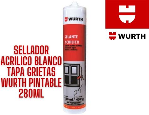 Sellador Acrilico Blanco Wurth Tapa Grietas Pintable Ml Cuotas Sin