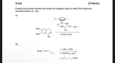 Solved Predict The Product Formed And Draw The Catalytic Chegg