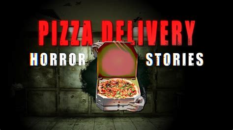 3 Disturbing True Pizza Delivery Horror Stories Youtube