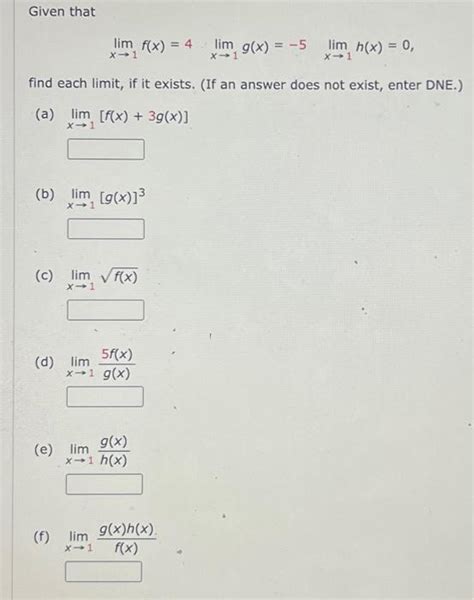 Solved Given That Limx→1fx4limx→1gx−5limx→1hx0