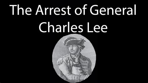 The Arrest Of General Charles Lee In 1776 Youtube