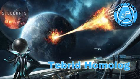 Stellaris All Dlc Tebrid Homolog Episode Youtube