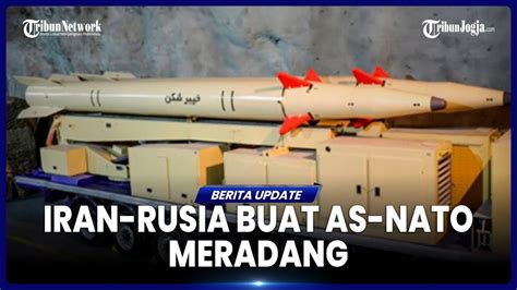 Iran Buat As Nato Marah Teheran Bakal Kirim Rudal Berpemandu Ke Rusia