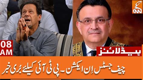 Chief Justice In Action Bad News For Pti News Headlines 08 Am 26 May 2023 Gnn Youtube