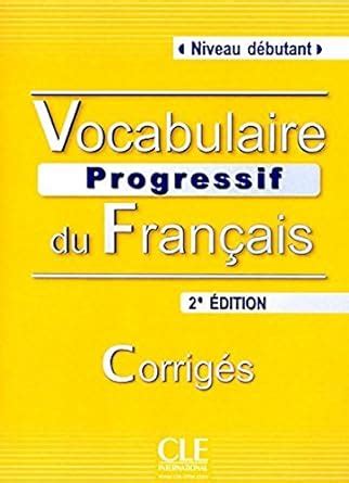 Vocabulaire Progressif Du Francais Niveau Debutant Corriges Eme