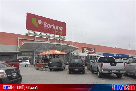 Hoy Tamaulipas Siguen Abiertas Tiendas De Soriana En Matamoros Pese A