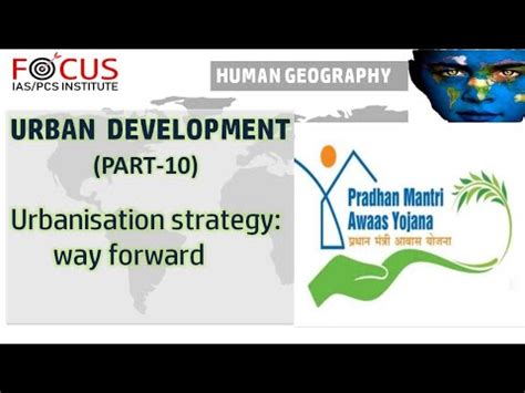 Ias Pcs Human Geography Lecture Pmay Mission Urbanisation