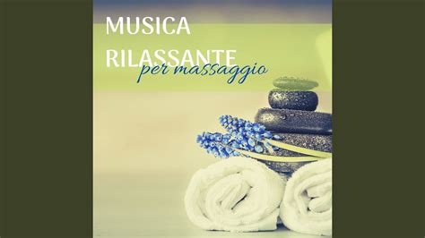 Musica Rilassante Per Massaggio Youtube