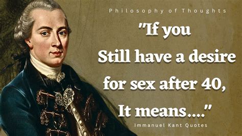 Immanuel Kant S Quotes Which Are Better Known In Youth To Not To Regret