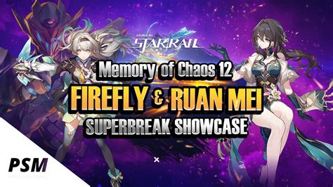 E S Firefly And E S Ruan Mei Super Break Showcase Memory Of Chaos