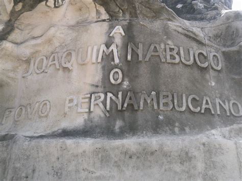 Ver Pernambuco Pra A Joaquim Nabuco Um Monumento Da Aboli O No Recife