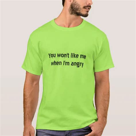 You Won T Like Me When I M Angry T Shirt Zazzle