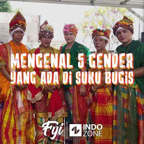 Mengenal 5 Gender Yang Ada Di Suku Bugis Indozoneid