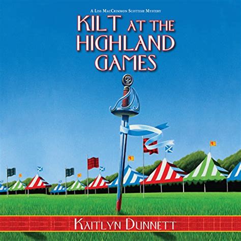 Kilt At The Highland Games A Liss Maccrimmon Scottish Mystery Audible Audio