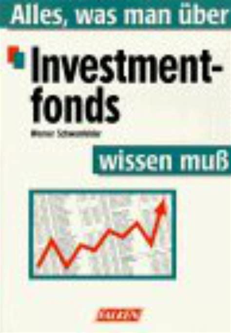 Alles Was Man Ber Investmentsfonds Wissen Muss Werner