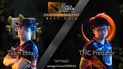 Tnc Predator Vs Lotac Game Bo The Kuala Lumpur Major Regional