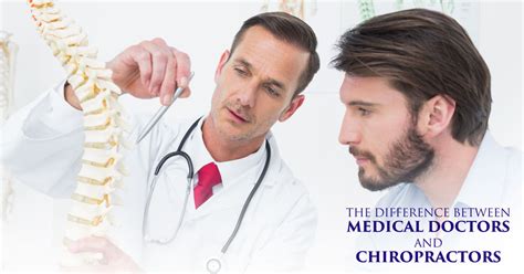 The Difference Between Medical Doctors And Chiropractors Advantage