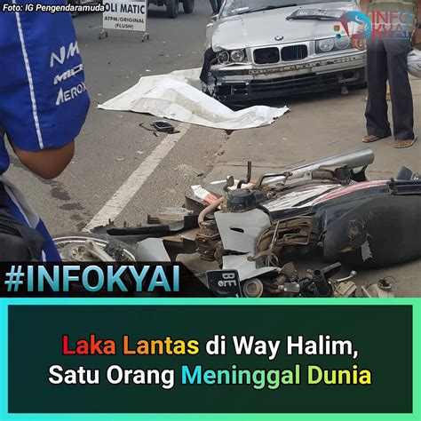 Laka Lantas Di Way Halim Satu Orang Meninggal Dunia Berita Viral