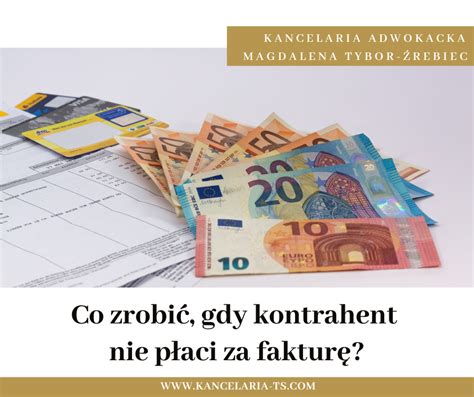 Co zrobić gdy kontrahent nie płaci za fakturę Kancelaria Adwokacka