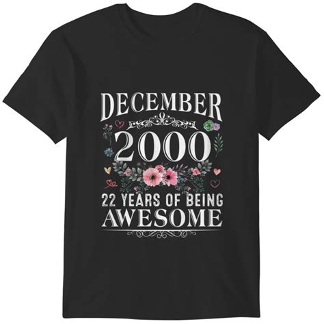 22 Year Old Made In December 2000 22th Birthday Gi T Shirts Sold By