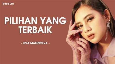 Ziva Magnolya Pilihan Yang Terbaik Lirik Lyric YouTube