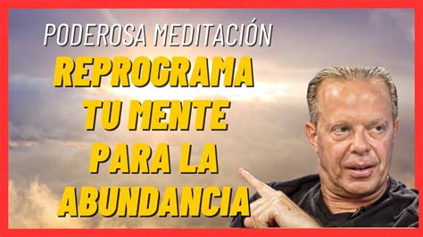 Dr Joe Dispenza Meditación Español Reprograma Tu Subconsciente Para La