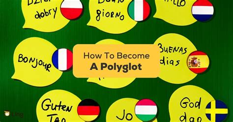 Top 3 Effective Ways: How To Become A Polyglot - ling-app.com