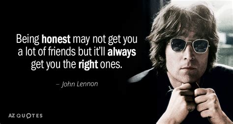 John Lennon quote: Being honest may not get you a lot of friends...