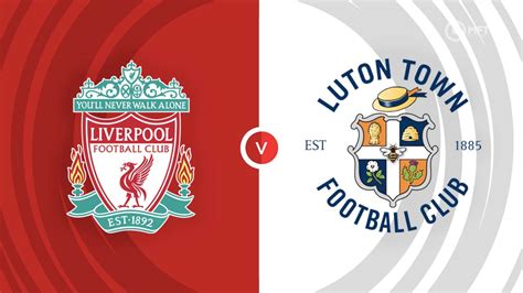 Liverpool Vs Luton Town Match Preview