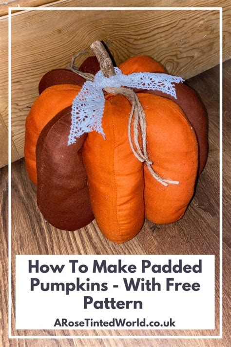 Free Fabric Pumpkin Pattern DIY Cloth Pumpkins A Rose Tinted World