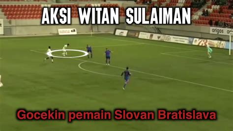 Full Highlight Aksi Dan Skill Witan Sulaeman Vs Slovan Bratislava